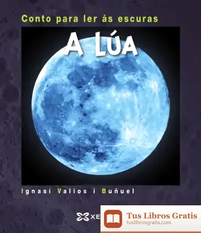 Descargar A Lúa. Conto Para Ler Ás Escuras
