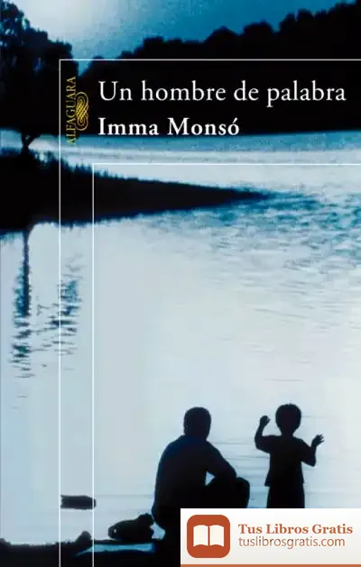Descargar Un Hombre De Palabra de Imma Monsó