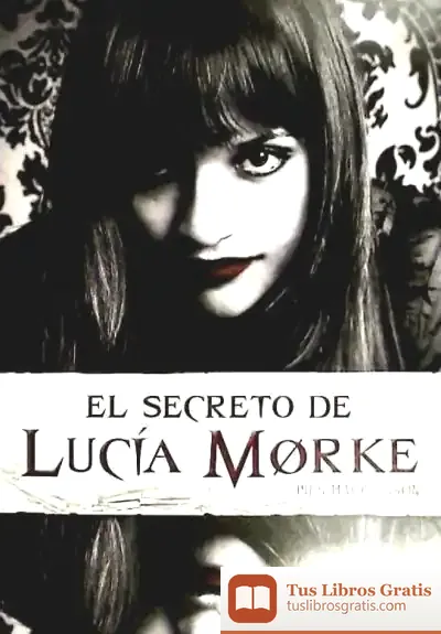 Descargar El Secreto De Lucía Morke