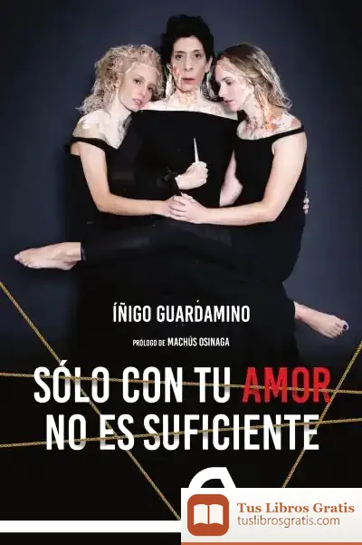 Descargar Sólo Con Tu Amor No Es Suficiente de Íñigo Guardamino