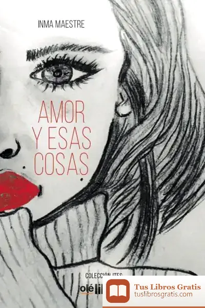 Descargar Amor Y Esas Cosas
