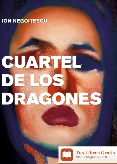 Descargar Cuartel De Los Dragones de Ion Negoitescu