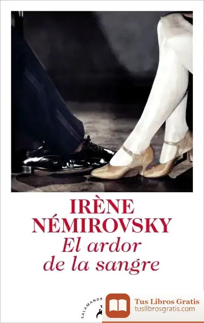 Descargar El Ardor De La Sangre de Irène Némirovsky