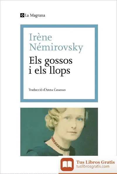 Descargar Els Gossos I Els Llops de Irène Némirovsky