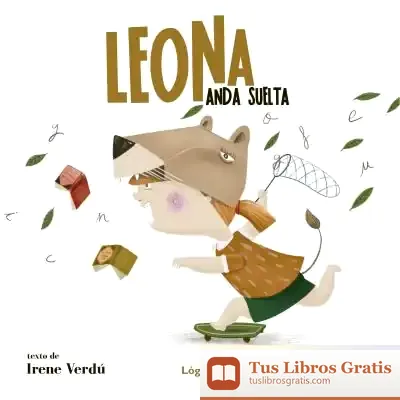 Descargar Leona Anda Suelta de Irene Verdú Muñoz