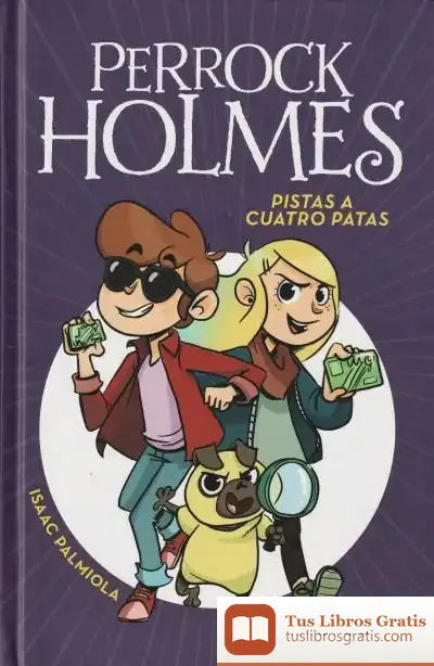 Descargar Perrock Holmes. Pistas A Cuatro Patas de Isaac Palmiola
