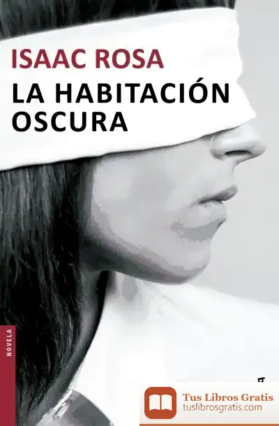 Descargar La Habitación Oscura de Isaac Rosa