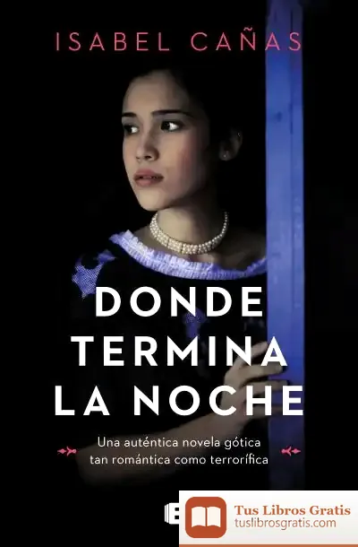 Descargar Donde Termina La Noche de Isabel Cañas