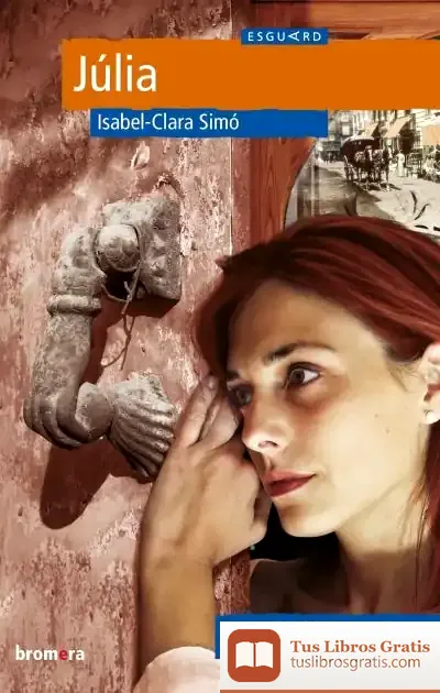 Descargar Júlia (Esguard) de Isabel-clara Simó