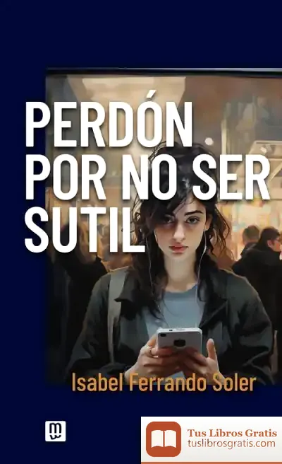 Descargar Perdón Por No Ser Sutil