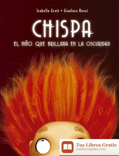 Descargar Chispa . El Niño Que Brillaba En La Oscuridad