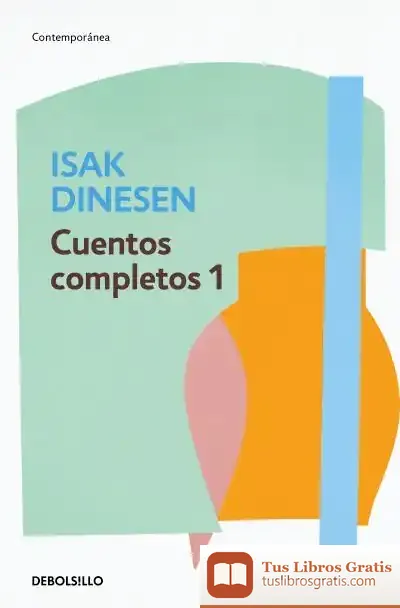 Descargar Cuentos Completos 1 de Isak Dinesen