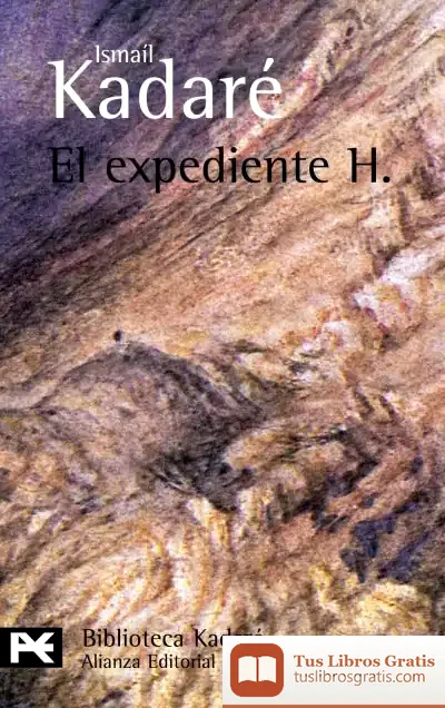 Descargar El Expediente H de Ismail Kadare