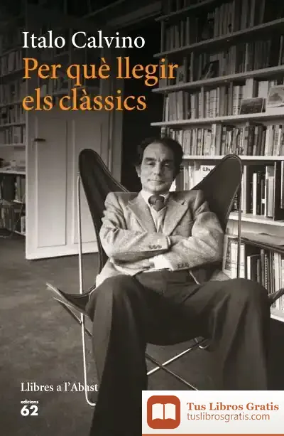 Descargar Per Què Llegir Els Clàssics de Italo Calvino