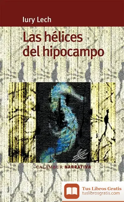 Descargar Las Hélices Del Hipocampo