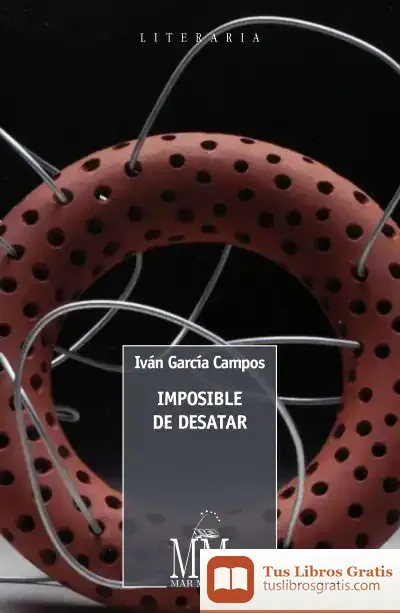 Descargar Imposible De Desatar de Iván García Campos