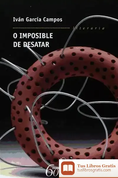 Descargar O Imposible De Desatar de Iván García Campos