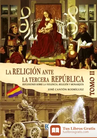 Descargar La Religión Ante La Tercera República Española Tomo Ii de Umberto Eco