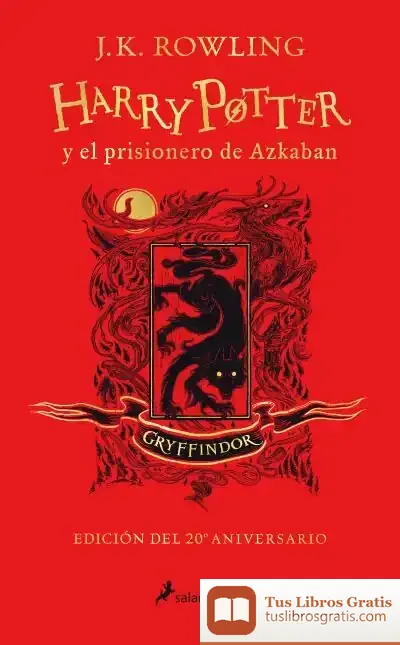 Descargar Harry Potter Y El Prisionero De Azkaban (Edición Gryffindor Del 20º Aniversario) (Harry Potter 3) de J. K. Rowling