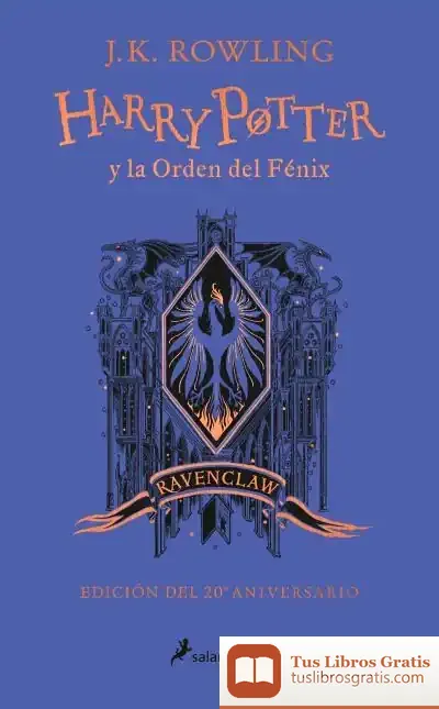 Descargar Harry Potter Y La Orden Del Fénix (Edición Ravenclaw De 20º Aniversario) (Harry Potter) de J. K. Rowling