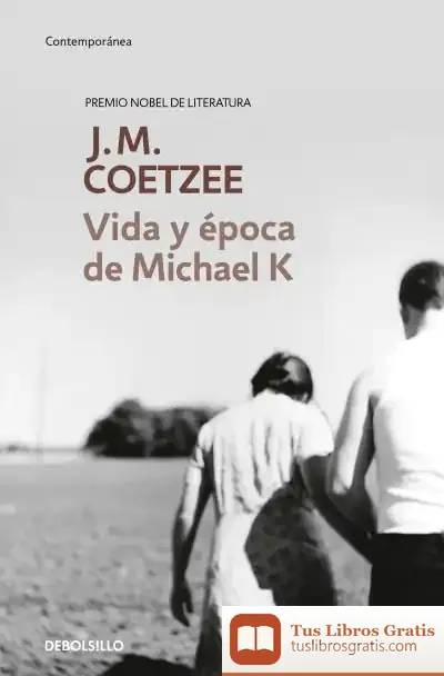 Descargar Vida Y Época De Michael K de J. M. Coetzee