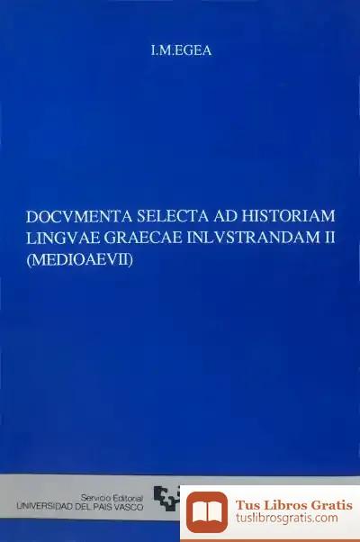 Descargar Documenta Selecta Ad Historiam Linguae Graecae E Inlustrandam. Vols. Ii. Medioaevii de Azorín