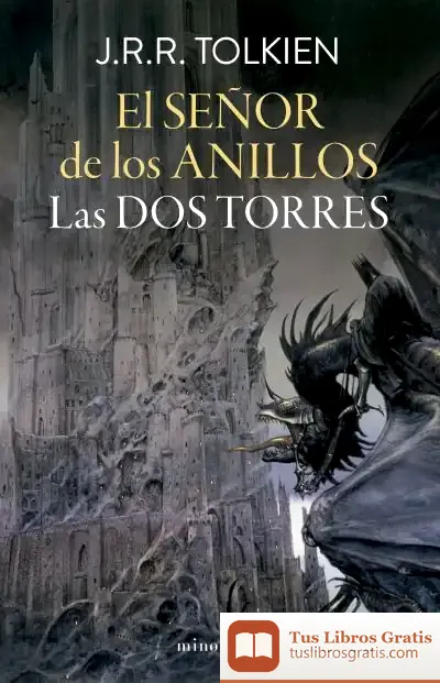 Descargar El Señor De Los Anillos Nº 02/03 Las Dos Torres (Edición Revisada) de J. R. R. Tolkien