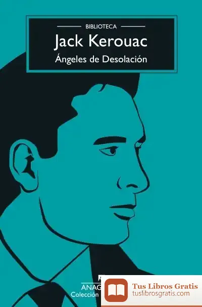 Descargar Ángeles De Desolación de Jack Kerouac
