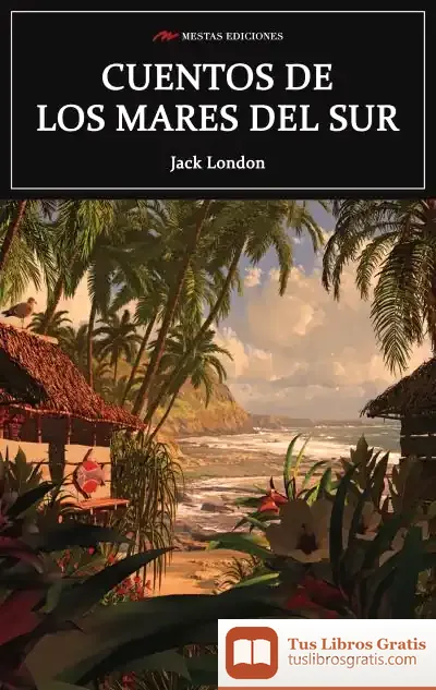 Descargar Cuentos De Los Mares Del Sur de Jack London