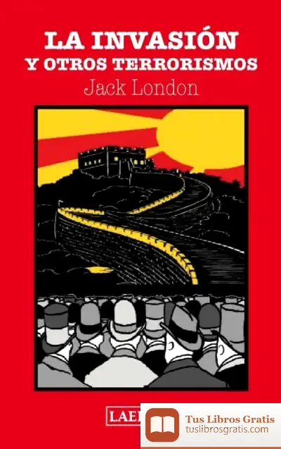 Descargar Invaión Y Otros Terrorismos, La de Jack London