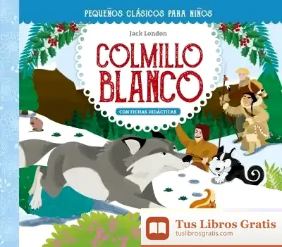 Descargar Pequeños Clásicos Para Niños: Colmillo Blanco de Jack London