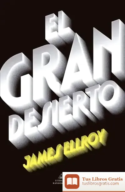 Descargar El Gran Desierto de James Ellroy