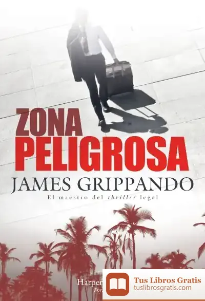 Descargar Zona Peligrosa de James Grippando