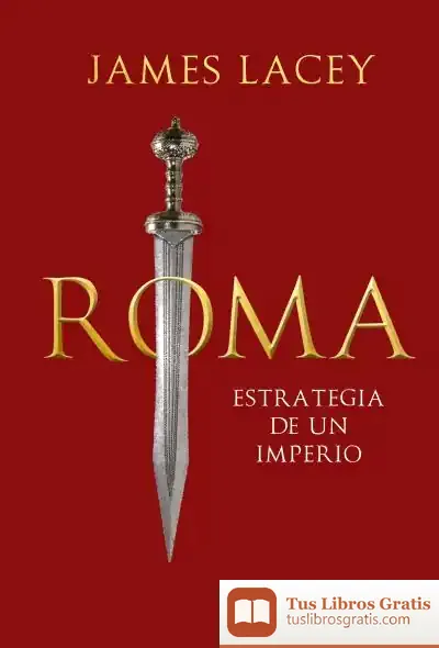 Descargar Roma, Estrategia De Un Imperio de Emilio Sanjuán
