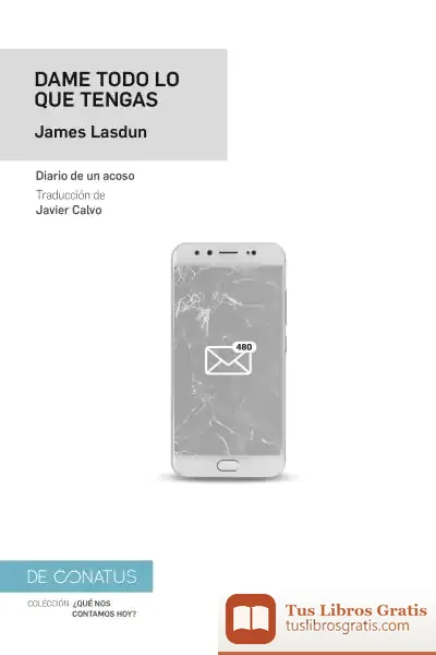 Descargar Dame Todo Lo Que Tengas de James Lasdun