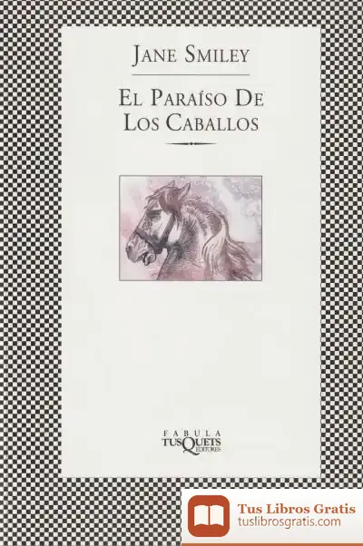 Descargar El Paraíso De Los Caballos de Jane Smiley