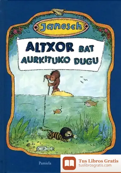 Descargar Altxor Bat Aurkituko Dugu de Janosch
