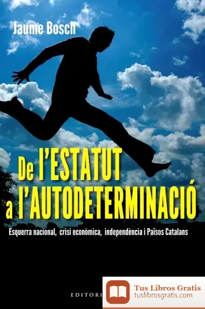 Descargar De L'Estatut A L'Autodeterminació de Jaume Bosch I Mestres