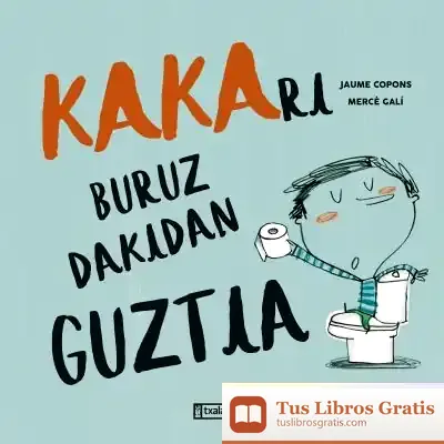 Descargar Kakari Buruz Dakidan Guztia de Jaume Copons