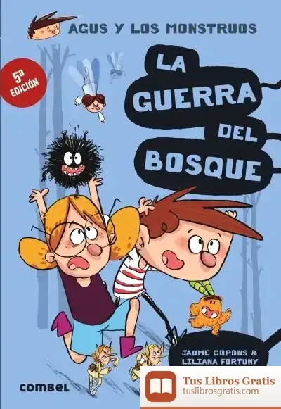 Descargar La Guerra Del Bosque. Agus Y Los Monstruos 4 de Jaume Copons