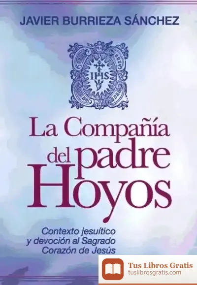 Descargar Compañía Del Padre Hoyos, La de Javier Burrieza Sánchez