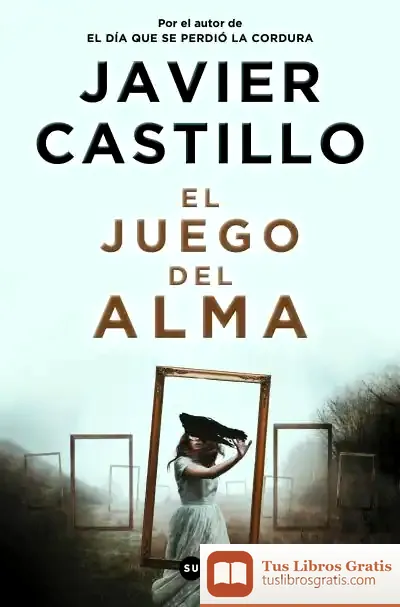 Descargar El Juego Del Alma (Td) de Javier Castillo