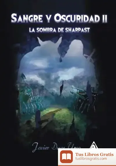 Descargar Sangre Y Oscuridad Ii La Sombra De Sharpast de Javier Duce Ursa
