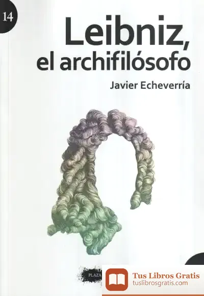 Descargar Leibniz, El Archifilósofo de Javier Echeverría Ezponda