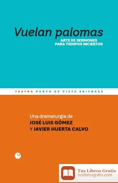 Descargar Vuelan Palomas de Javier Huerta Calvo
