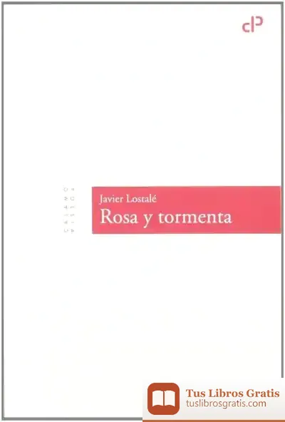 Descargar Rosa Y Tormenta de Javier Lostalé Alonso