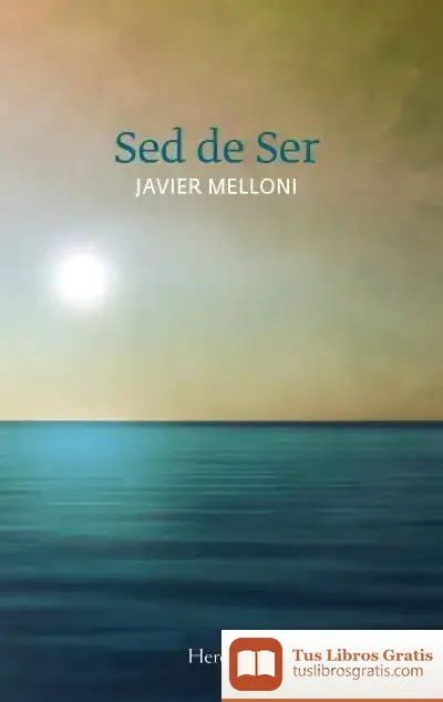 Descargar Sed De Ser de Javier Melloni Ribas