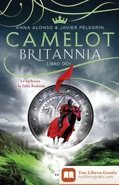 Descargar Britannia. Libro 2. Camelot de Javier Pelegrín Rodríguez