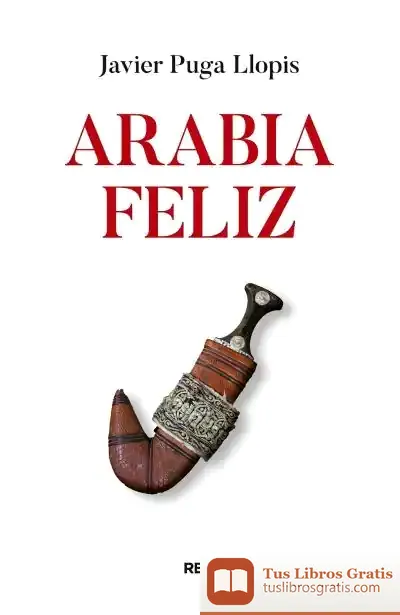 Descargar Arabia Feliz de Javier Puga Llopis