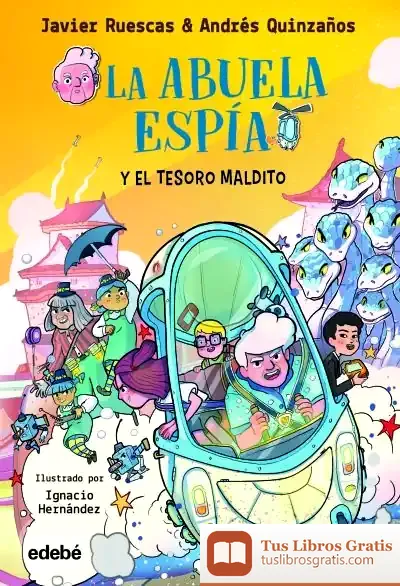 Descargar La Abuela Espía Y El Tesoro Maldito de Javier Ruescas